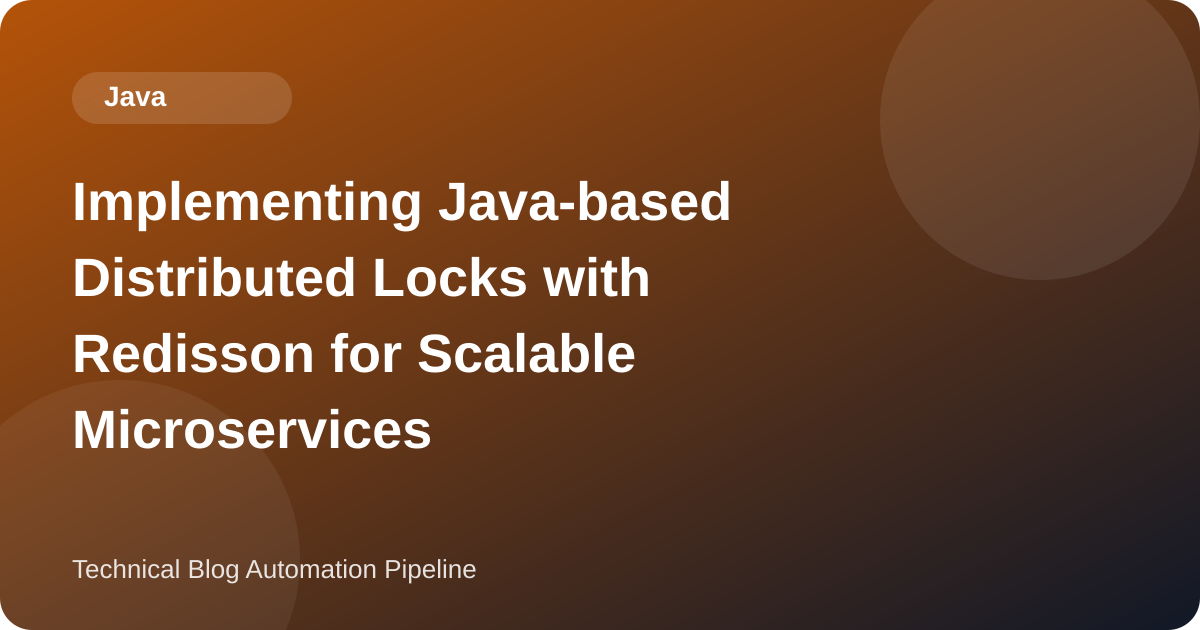Implementing Java-based Distributed Locks with Redisson for Scalable Microservices