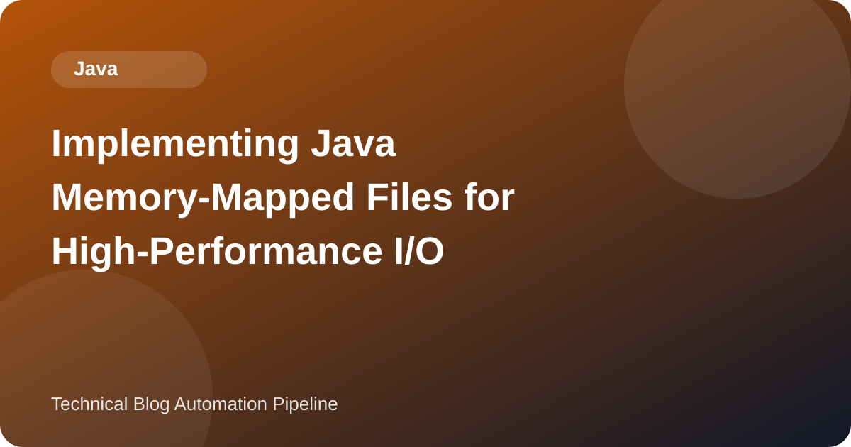 Implementing Java Memory-Mapped Files for High-Performance I/O