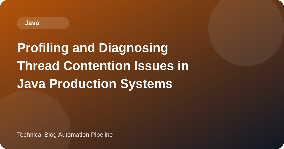 Profiling and Diagnosing Thread Contention Issues in Java Production Systems