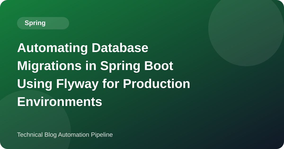 Automating Database Migrations in Spring Boot Using Flyway for Production Environments