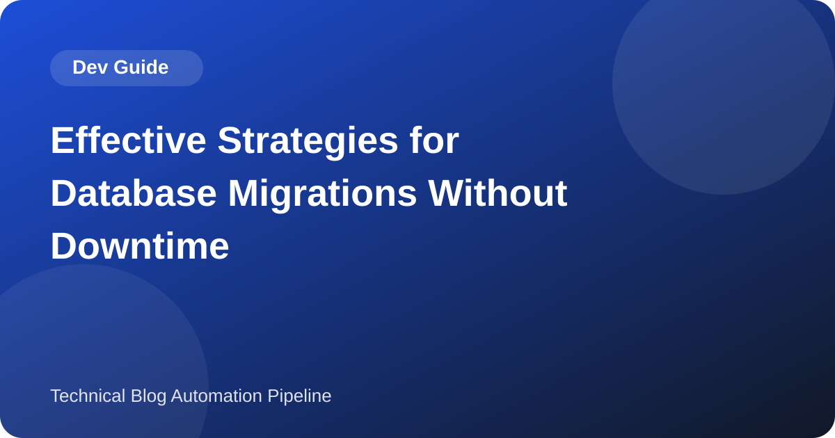 Effective Strategies for Database Migrations Without Downtime