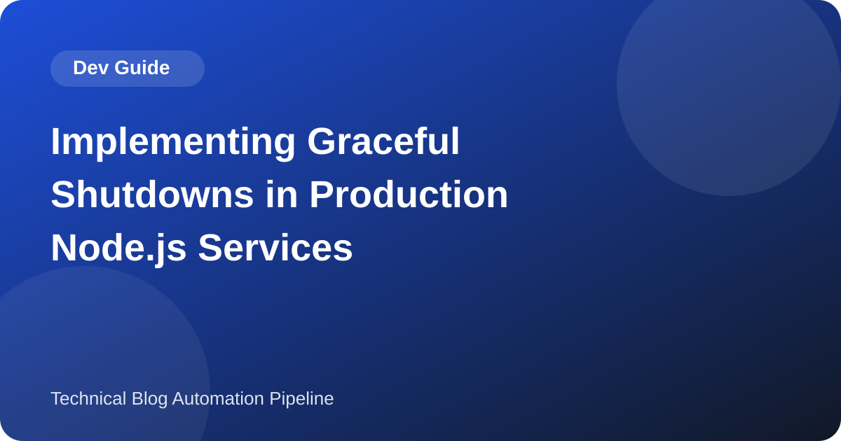 Implementing Graceful Shutdowns in Production Node.js Services